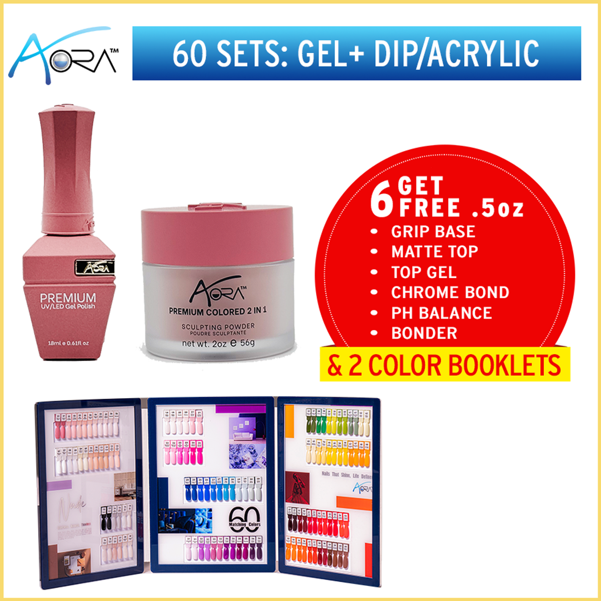 Aora 2in1 Set: Gel + Dip|Acrylic #01 - #60 Colors W/ Free 2 Booklest