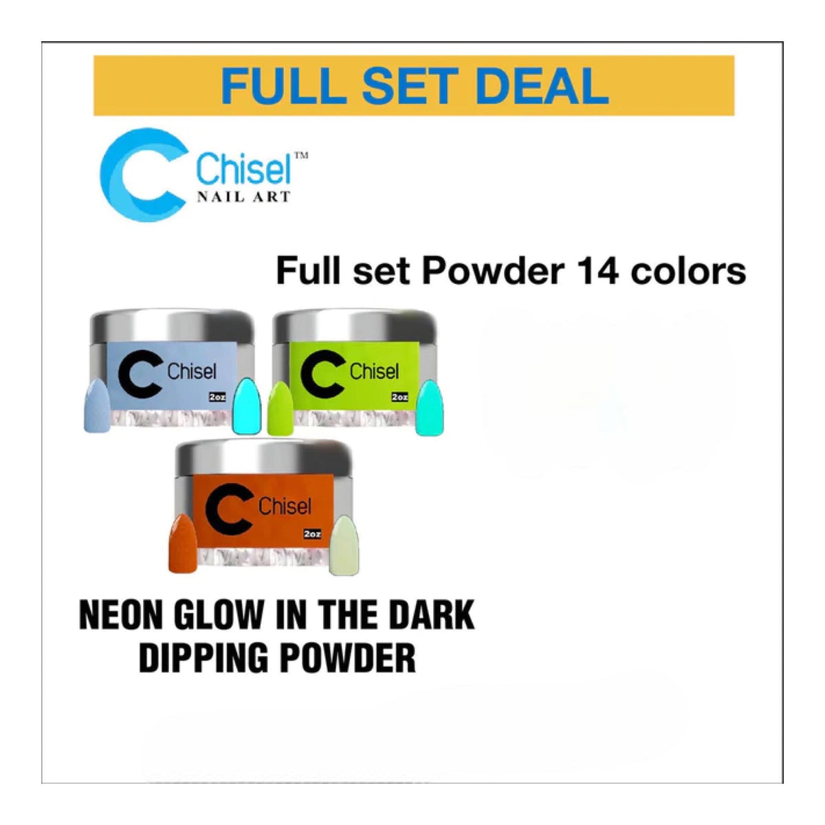 Chisel Full Set - Neon Glow in the Dark Dipping Powder 2oz - 14 Colors #GL11 - #GL24