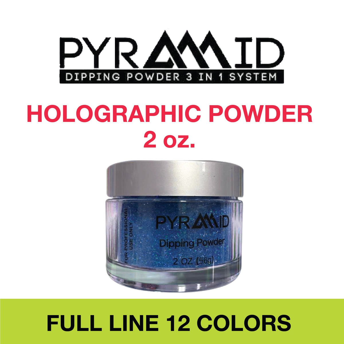 Pyramid Holographic powder 2 oz - Full Set 12 colors - $12.95/each